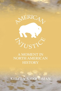 American Injustice: A Moment In North American History
