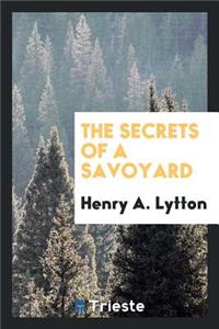 The Secrets of a Savoyard