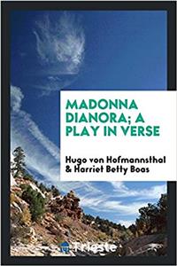Madonna Dianora; A Play in Verse
