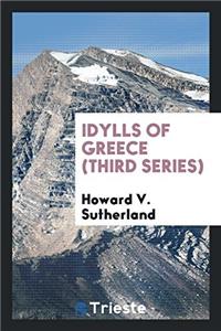 Idylls of Greece (Third Series)