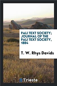 Pali Text Society; Journal of the Pali Text Society, 1884