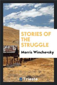 Stories of the Struggle