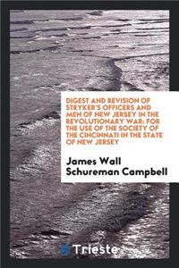 Digest and Revision of Stryker's Officers and Men of New Jersey in the Revolutionary War