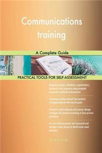 Communications training A Complete Guide