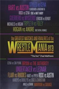 Greatest Matches and Rivalries of the WrestleMania Era