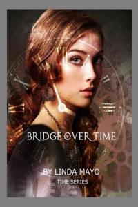 Bridge Over Time