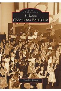 St. Louis Casa Loma Ballroom