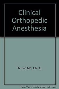 Clinical Orthopedic Anesthesia
