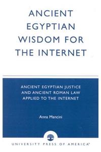 Ancient Egyptian Wisdom for the Internet