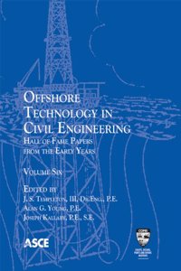 Offshore Technology in Civil Engineering, Volume 6: Hall of Fame Papers from the Early Years