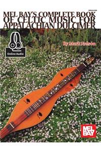 Complete Book of Celtic Music for Appalachian Dulcimer