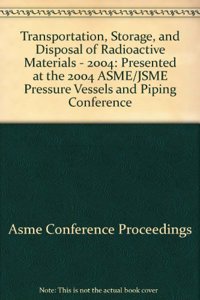 TRANSPORTATION STORAGE AND DISPOSAL OF RADIOACTIVE MATERIALS (H01265)
