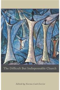 Difficult But Indispensable Church