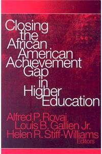 Closing the African American Achievement Gap in Higher Education