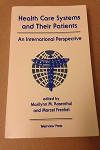 Health Care Systems and Their Patients: An International Perspective