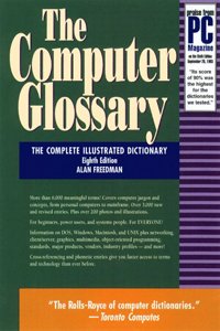 Computer Glossary: The Complete Illustrated Desk Reference