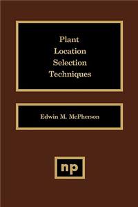 Plant Location Selection Techniques Plant Location Selection Techniques