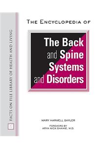 The Encyclopedia of the Back and Spine Systems and Disorders