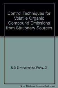 Control Techniques for Volatile Organic Compound Emissions from Stationary Sources