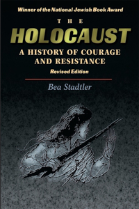 Holocaust: A History of Courage and Resistance