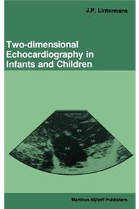 Two-Dimensional Echocardiography in Infants and Children