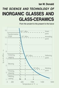 The Science and Technology of Inorganic Glasses and Glass-Ceramics