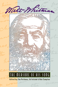 Walt Whitman: The Measure of His Song: The Measure of His Song