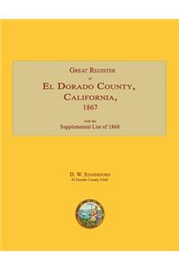 Great Register of El Dorado County, California, 1867; with Supplemental List of 1868