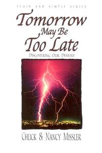 Tomorrow May Be Too Late: Discovering Our Destiny