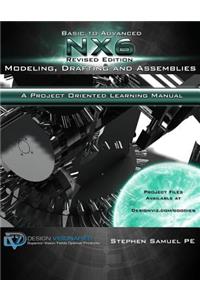 Basic To Advanced NX6 Modeling, Drafting and Assemblies