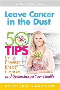 Leave Cancer in the Dust