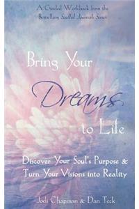 Bring Your Dreams to Life