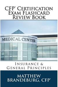CFP Certification Exam Flashcard Review Book: Insurance & General Principles (2017 Edition)
