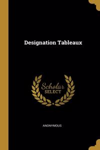 Designation Tableaux