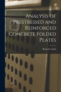 Analysis of Prestressed and Reinforced Concrete Folded Plates