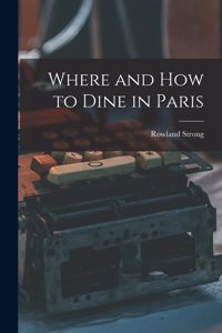 Where and How to Dine in Paris