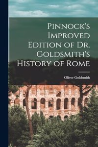 Pinnock's Improved Edition of Dr. Goldsmith's History of Rome