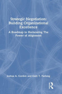 Strategic Negotiation: Building Organizational Excellence