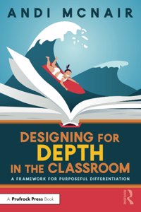 Designing for Depth in the Classroom