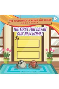 The First Fun Day in our New Home!