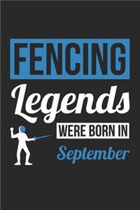 Fencing Notebook - Fencing Legends Were Born In September - Fencing Journal - Birthday Gift for Fencer