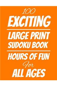 100 Exciting Large Print Sudoku Book