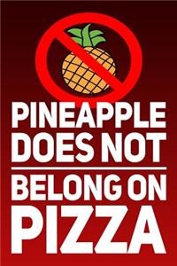 Pineapple Done Not Belong On Pizza