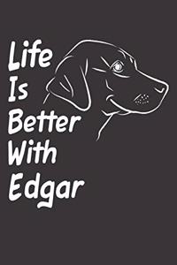 Life Is Better With Edgar