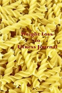 Weight Loss to Fitness Journal
