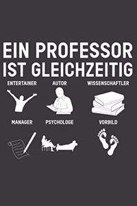 Ein Professor ist gleichzeitig Entertainer Autor Wissenschaftler Manager Psychologe Vorbild