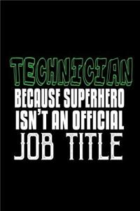 Technician because superhero isn't an official job title