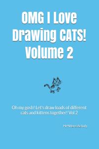 OMG I Love Drawing CATS! Volume 2