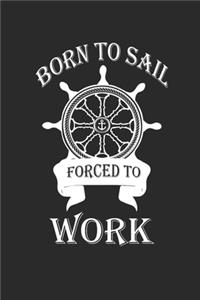 Born to Sail Forced to Work