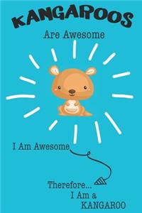Kangaroos Are Awesome I Am Awesome Therefore I Am a Kangaroo